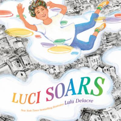 Book Cover of Luci Soars by Lulu Delacre